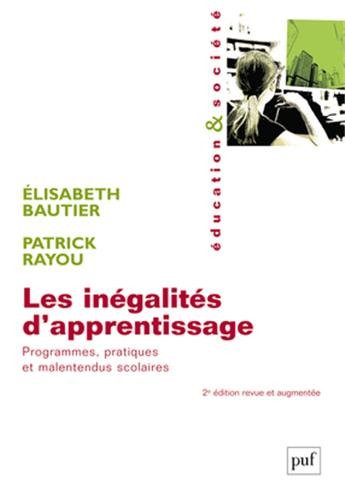 Les inégalités d'apprentissage : Programmes, pratiques et malentendus scolaires by Elisabeth Bautier, Patrick Rayou