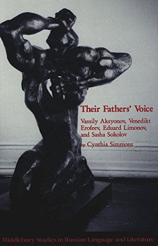 Their Fathers' Voice: Vassily Aksyonov, Venedikt Erofeev, Eduard Limonov, and Sasha Sokolov (Middlebury Studies in Russian Language and Literature)