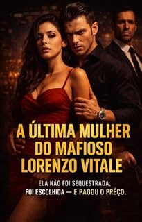 Livro A Última Mulher do Mafioso Lorenzo Vitale: Ela não foi sequestrada. Foi escolhida — e pagou o preço