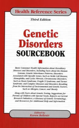 Genetic Disorders Sourcebook: Basic Consumer Health Information About Hereditary Diseases And Disord by Karen Bellenir