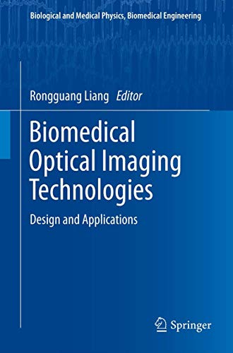Biomedical Optical Imaging Technologies: Design and Applications (Biological an…