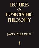 Lectures on Homeopathic Philosophy