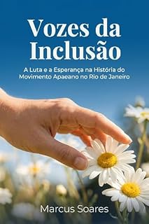 Livro Vozes da Inclusão: Uma jornada de reconstrução, cuidado e esperança no movimento apaeano do Rio de Janeiro