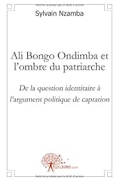 Ali Bongo Ondimba et l'ombre du patriarche