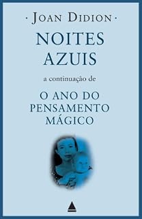 Livro Noites Azuis: A continuação de "O ano do pensamento mágico"