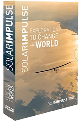 Solar Impulse : Exploration To Change The World