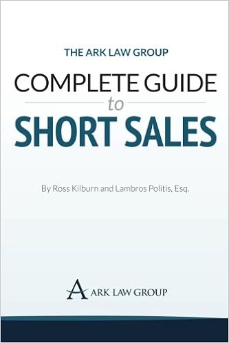 The Ark Law Group Complete Guide to Short Sales, by Ross Kilburn