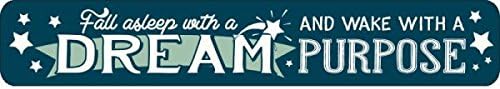 Fall Asleep With A Dream Wake Up With A Purpose Novelty Inspirational Metal Street Sign Quality Aluminum Metal Sign 3"x12"