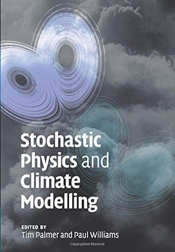 Download Stochastic Physics and Climate Modelling PDF
