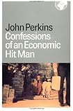 Confessions of an Economic Hit Man