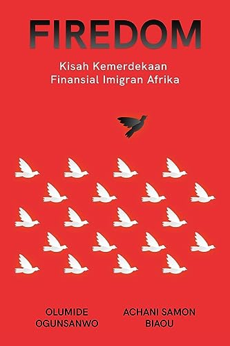 Firedom: Kisah Kemerdekaan Finansial Imigran Afrika (Indonesian Edition)