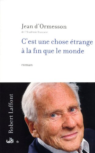 C'est une chose étrange à la fin que le monde: roman
