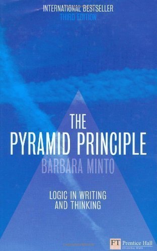 The Minto Pyramid Principle: Logic in Writing, Thinking, & Problem Solving by unknown unknown Edition [Hardcover(1996)]