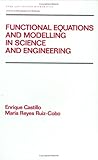 Functional Equations and Modelling in Science and Engineering, , 082478717X