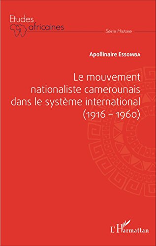 Le  mouvement nationaliste camerounais dans le système international