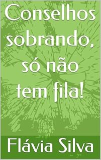 Livro Conselhos sobrando, só não tem fila!