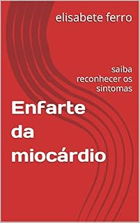 Livro Enfarte da miocárdio : saiba reconhecer os sintomas