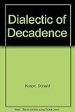 Dialectic of Decadence
