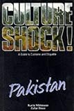 Culture Shock! Pakistan : A Guide to Customs and Etiquette by 