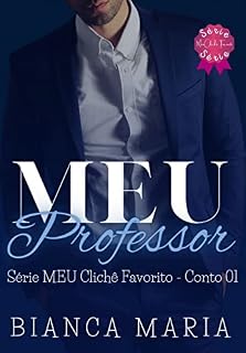 Livro MEU Professor (Série MEU Clichê Favorito Livro 1)
