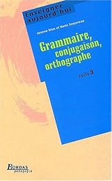 Grammaire, conjugaison, orthographe, cycle 3
