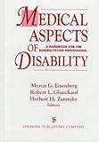 Medical Aspects of Disability : A Handbook for the Rehabilitation Professional, Eisenberg, Myron G. and Glueckauf, Robert L., 0826179703