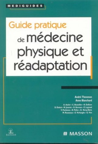 Guide pratique de médecine physique et réadaptation