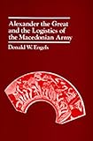 Book cover for Alexander the Great and the Logistics of the Macedonian Army