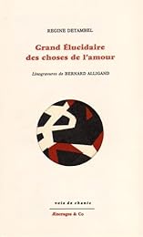 Grand élucidaire des choses de l'amour