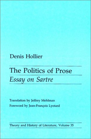 The Politics of Prose: Essay on Sartre (Theory and History of Literature)