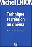 Technique et création au cinéma : Le livre des images et des sons by 