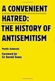 A Convenient Hatred: The History of Antisemitism