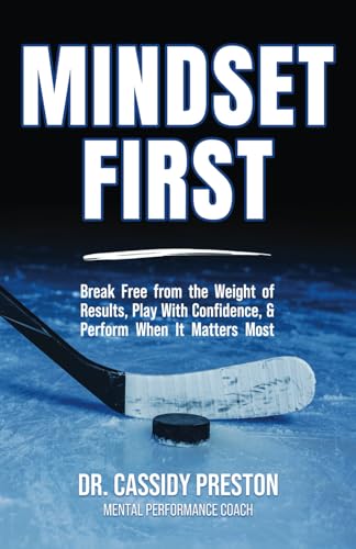 Mindset First: Break Free from the Weight of Results, Play with Confidence, and Perform When It Matters Most Mindset First: Break Free from the Weight of Results, Play with Confidence, and Perform When It Matters Most Mindset First: Break Free from the Weight of Results, Play with Confidence, and Perform When It Matters Most Paperback Audible Audiobook Kindle