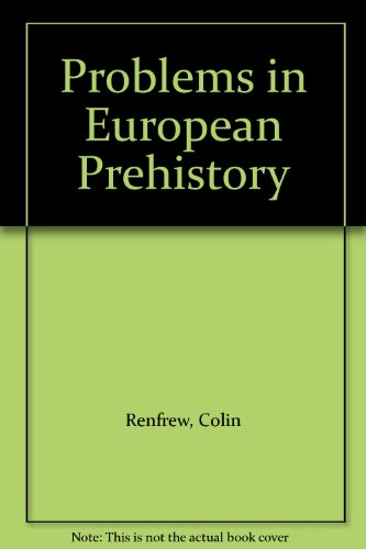 Problems in European Prehistory
