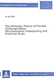 Image de The Monetary Theory of Flexible Exchange Rates: Microeconomic Underpinning and Empirical Study (Europäische Hochschulschriften / European University