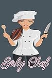 Girly Chef: blank notebook, lined recipe book, kitchen notes. by lanette Miles