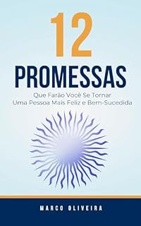 Livro 12 Promessas: Que farão você se tornar uma pessoa mais feliz e bem-sucedida