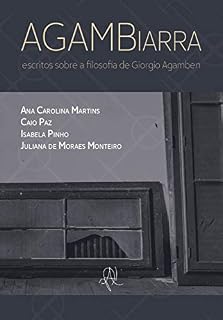 Livro AGAMbiarra: escritos sobre a filosofia de Giorgio Agamben (Coleção X)