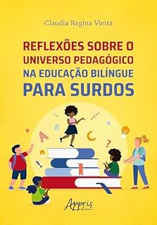 Livro Reflexões Sobre o Universo Pedagógico na Educação Bilíngue para Surdos