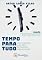 Livro Tempo para Tudo: como organizar o seu dia e dar conta de todas as tarefas (Produtividade e Gestão do Tempo para Rotinas Corridas – Dicas para quem equilibra trabalho, família e estudos)