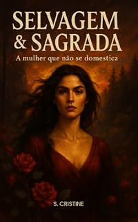 Livro Selvagem & Sagrada: A mulher que não se domestica
