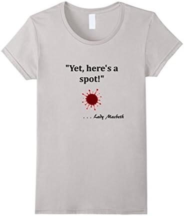 Women's Yet Here's a Spot Shakespeare Macbeth Novelty Tshirt Gift XL Silver