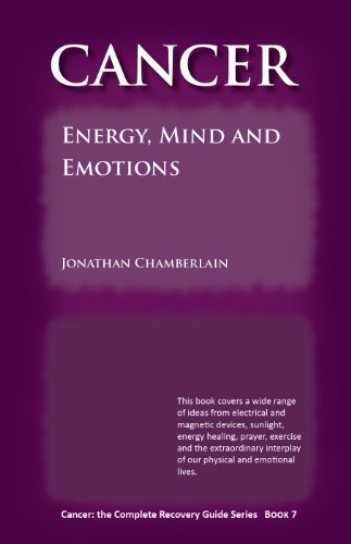 F.R.E.E Cancer: Energy, Mind and Emotions (Cancer: the Complete Recovery Guide Series Book 7)<br />P.D.F