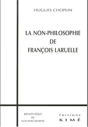 La  non-philosophie de François Laruelle