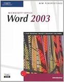 New Perspectives on Microsoft Office Word 2003 : Introductory, Zimmerman, S. Scott and Zimmerman, Beverly B., 0619206683