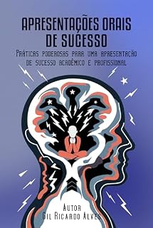Livro Apresentações Orais de Sucesso: Práticas poderosas para uma apresentação de sucesso acadêmico e profissional