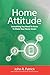 Home Attitude: Everything You Need To Know To Make Your Home Smart (It's All About Attitude Book 5)