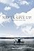 Never Give Up! The Life of Pearl Carter Scott by 