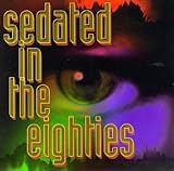 Sedated in the Eighties