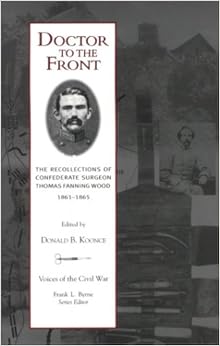 Doctor To The Front Confederate Surgeon Thomas Fanning
